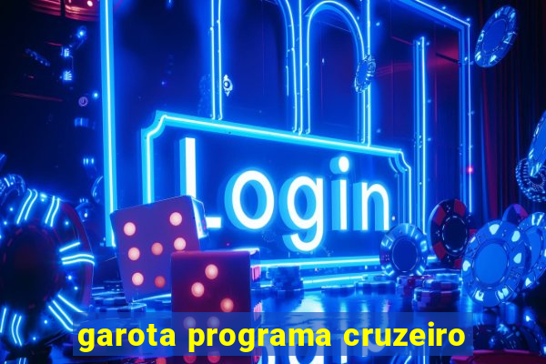 garota programa cruzeiro